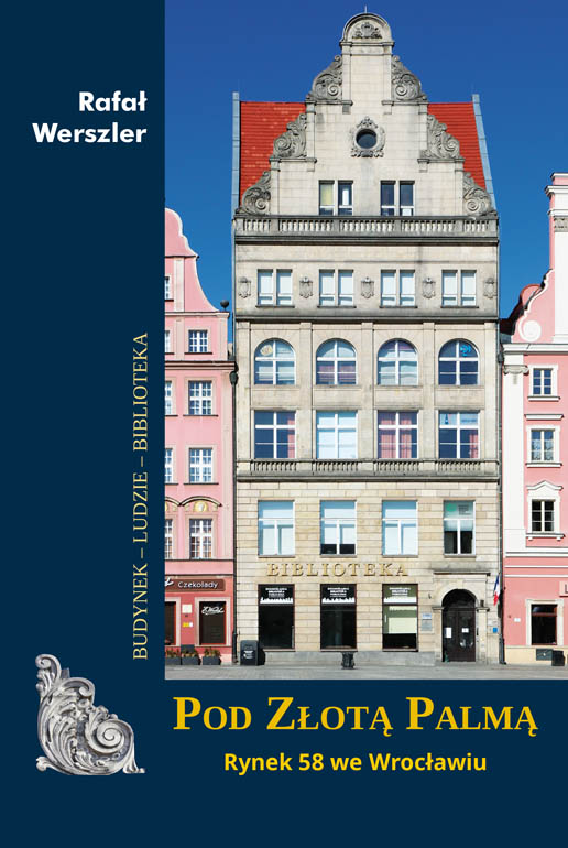 Pod Złotą Palmą. Rynek 58 we Wrocławiu - Rafał Werszler - książka