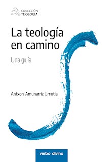 La teología en camino - Antxon Amunárriz Urrutia - ebook