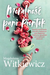 Moralność pani Piontek - Magdalena Witkiewicz - ebook + książka