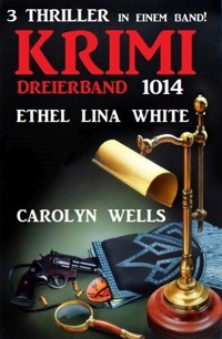 ​Krimi Dreierband 1014 - Carolyn Wells - ebook