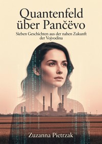 Quantenfeld über Pančevo - Zuzanna Pietrzak - ebook