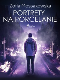 Portrety na porcelanie - Zofia Mossakowska - ebook + audiobook