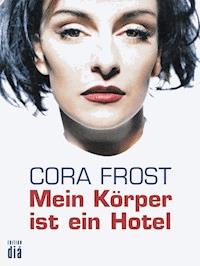 Mein Körper ist ein Hotel - Cora Frost - ebook