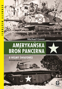 Amerykańska broń pancerna II Wojny Światowej. - Green Michael - książka