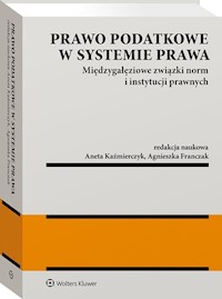 Prawo podatkowe w systemie prawa - Kaźmierczyk Aneta, Franczak Agnieszka - książka