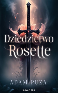 Dziedzictwo Rosette - Puza Adam - ebook