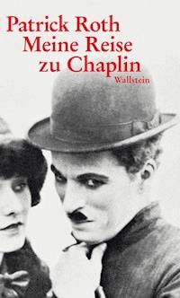 Meine Reise zu Chaplin - Patrick Roth - ebook