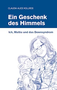 Ein Geschenk des Himmels - Claudia Kollros - ebook