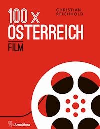 100 x Österreich: Film - Christian Reichhold - ebook