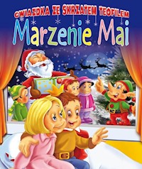 Gwiazdka ze skrzatem Teofilem Marzenie Mai - A. Nożyńska-Demianiuk - książka