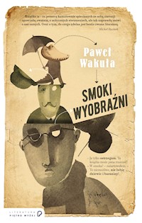 Smoki wyobraźni - Paweł Wakuła - ebook + książka