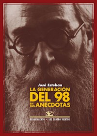 La generación del 98 en sus anécdotas - José Esteban - ebook