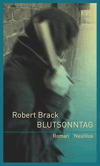 Blutsonntag - Robert Brack - ebook