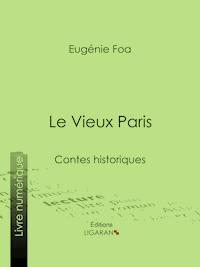 Le Vieux Paris - Ligaran - ebook