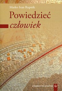 Powiedzieć człowiek Część 1 - Rupnik Marko Ivan - książka