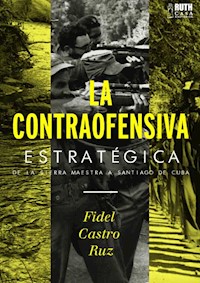 La contraofensiva estratégica - Fidel Castro Ruz - ebook