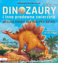 Wielka nauka dla małych dzieci i inne pradawne zwierzęta - Struska-Musiał Aleksandra - książka
