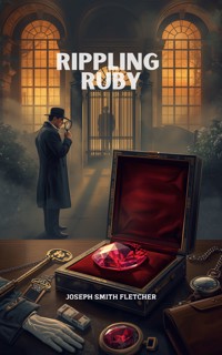 Rippling Ruby - J.S. Fletcher - ebook