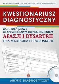 Kwestionariusz diagnostyczny zaburzeń mowy ze szczególnym uwzględnieniem afazji i dysartrii dla młodzieży i dorosłych Komplet - Szłapa Katarzyna, Tomasik Iwona, Wrzesiński Sławomir - książka