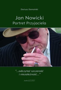 Jan Nowicki. Portret Przyjaciela - Domański Dariusz - ebook
