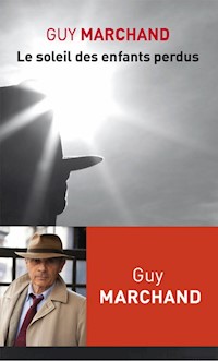 Le Soleil des enfants perdus - Guy Marchand - ebook