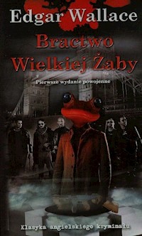 Bractwo Wielkiej Żaby - Edgar Wallace - ebook + książka