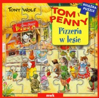 Tom i Penny Pizzeria w lesie - Wolf Tony - książka
