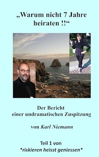 "Warum nicht 7 Jahre heiraten !!" - Karl Niemann - ebook