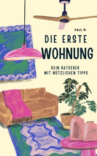 Die erste Wohnung - Paul M. - ebook