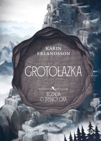 Cienie. Grotołazka. Legenda o źrenicy oka. Tom 3 - Karin Erlandsson - książka