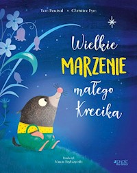 Wielkie marzenie małego Krecika - Percival Tom - książka