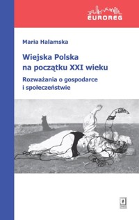 Wiejska Polska na początku XXI wieku - Halamska Maria - książka