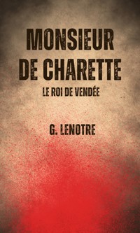 Monsieur de Charette - G. Lenôtre - ebook