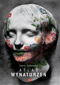 Atlas Wynaturzeń - Ziółkowska Emilia - ebook