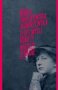 Złote myśli kobiety Poezje zebrane - Maria Pawlikowska-Jasnorzewska - książka