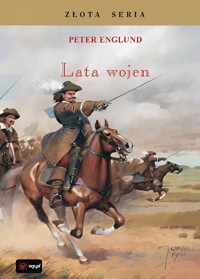 Złota Seria. Lata Wojen - Peter Englund - ebook