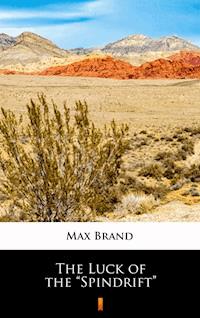 The Luck of the “Spindrift” - Max Brand - ebook