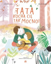 Tata kocha cię tak mocno! - Lewalle Capucine - książka