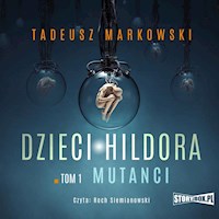 Dzieci Hildora. Tom 1. Mutanci - Markowski Tadeusz - audiobook