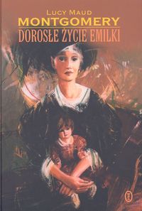 Dorosłe życie Emilki - Lucy Maud Montgomery - ebook + książka