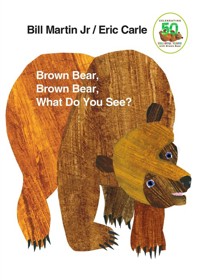 Brown Bear, Brown Bear, What Do You See? - Martin Bill, Carle Eric - książka