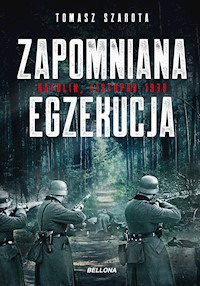 Zapomniana egzekucja, Natolin, listopad 1939 - Szarota Tomasz - ebook