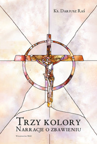 Trzy kolory. Narracje o zbawieniu - Raś Dariusz - ebook