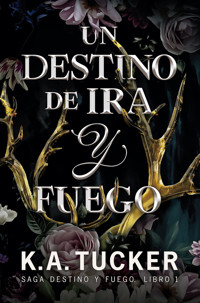 Un destino de ira y fuego - K.A. Tucker - ebook