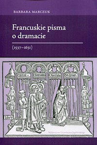 Francuskie pisma o dramacie 1537-1631 - Marczuk Barbara - książka