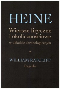 Heine Wiersze liryczne i okolicznościowe w układzie chronologicznym - Heinrich Heine - książka