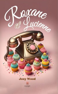 Roxane et Lucienne - Josy Wood - ebook