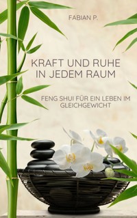 Kraft und Ruhe in jedem Raum - Fabienne P. - ebook
