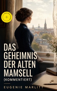 Das Geheimnis der alten Mamsell (Kommentiert) - Eugenie Marlitt - ebook