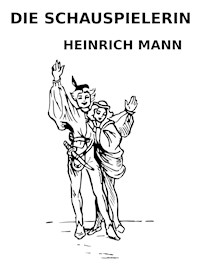Die Schauspielerin - Heinrich Mann - ebook